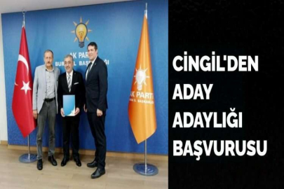 CİNGİL'DEN ADAY ADAYLIĞI BAŞVURUSU