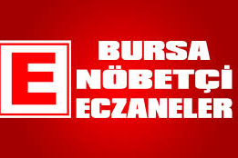 25 Kasım 2023 Bursa ve İlçeleri Nöbetçi Eczaneler