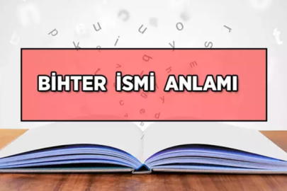 Bihter İsminin Kökeni ve Anlamı: Bihter Adının Özellikleri ve Analizi
