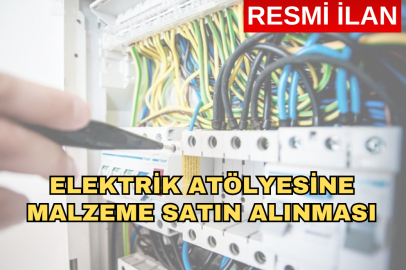 ELEKTRİK ATÖLYESİNE MALZEME SATIN ALINMASI