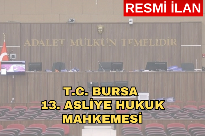 T.C. BURSA 13. ASLİYE HUKUK MAHKEMESİ