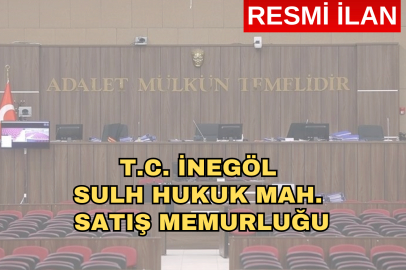 T.C. İNEGÖL (SULH HUKUK MAH.) SATIŞ MEMURLUĞU