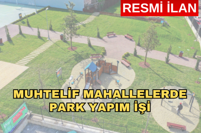 MUHTELİF MAHALLELERDE PARK YAPIM İŞİ