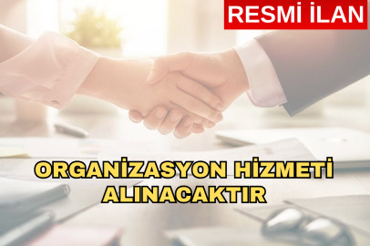 ORGANİZASYON HİZMETİ ALINACAKTIR