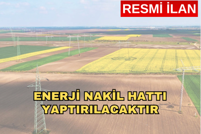 ENERJİ NAKİL HATTI YAPTIRILACAKTIR