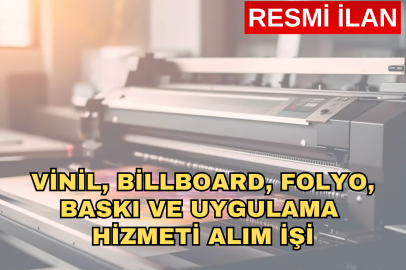 VİNİL, BİLLBOARD, FOLYO, BASKI VE UYGULAMA HİZMETİ ALIM İŞİ