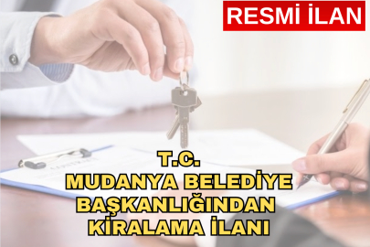 T.C. MUDANYA BELEDİYE BAŞKANLIĞINDAN KİRALAMA İLANI