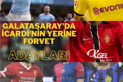 Galatasaray'da Icardi Yerine Sürpriz Forvet Adayları!