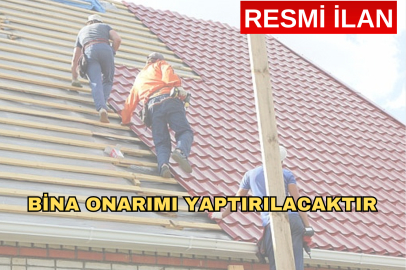 BİNA ONARIMI YAPTIRILACAKTIR