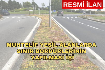 MUHTELİF YEŞİL ALANLARDA SINIR BORDÜRLERİNİN YAPILMASI İŞİ