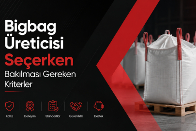 Bigbag Üreticisi Seçerken Bakılması Gereken Kriterler