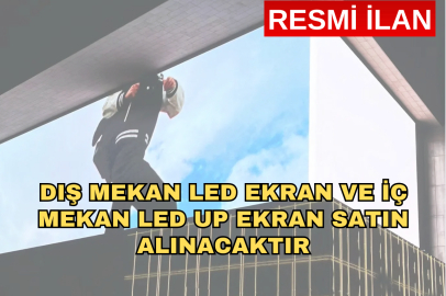 DIŞ MEKAN LED EKRAN VE İÇ MEKAN LED UP EKRAN SATIN ALINACAKTIR