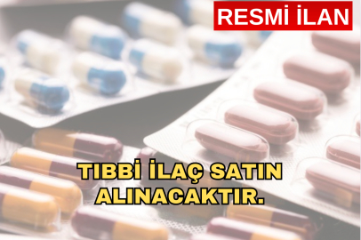 TIBBİ İLAÇ SATIN ALINACAKTIR