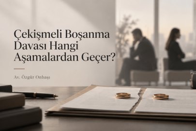 Çekişmeli Boşanma Davası Hangi Aşamalardan Geçer?