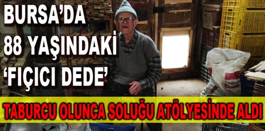 Bursa’da 88 yaşındaki ‘Fıçıcı dede’ hastanedeki tedavisinin ardından işinin başına döndü