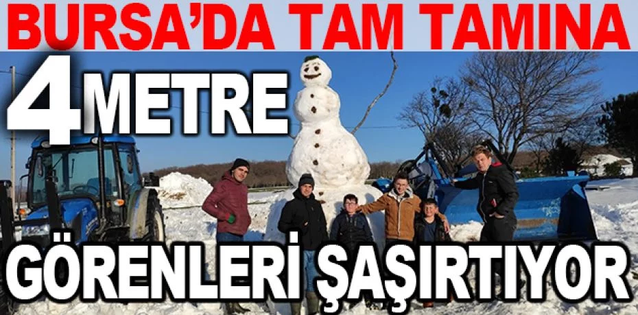 Bursa’da 4 metrelik dev kardan adam görenleri şaşırtıyor