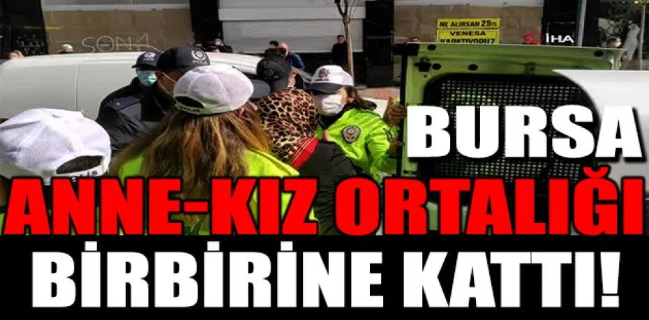Bursa'da bankaya maskesiz alınmayan anne-kız ortalığı birbirine kattı