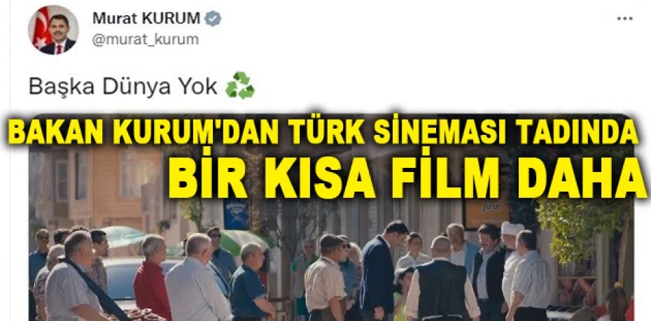 Bakan Kurum'dan Türk sineması tadında bir kısa film daha