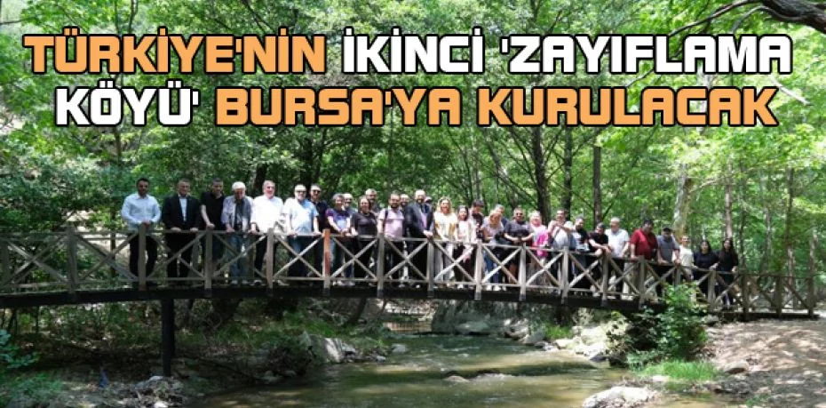 Türkiye'nin ikinci 'Zayıflama Köyü' Bursa'ya kurulacak