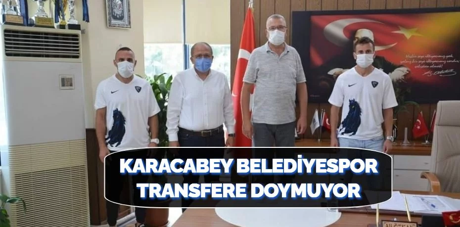 KARACABEY BELEDİYESPOR TRANSFERE DOYMUYOR
