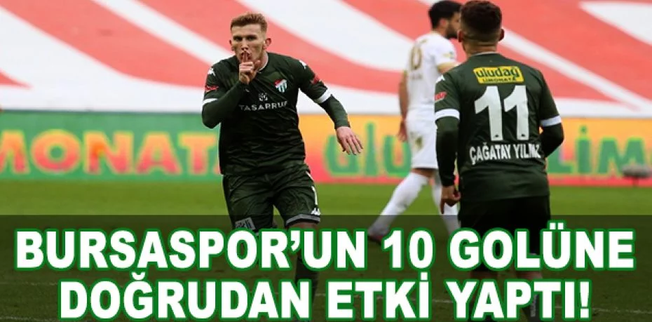 Burak Kapacak, Bursaspor’un 10 golüne doğrudan etki yaptı
