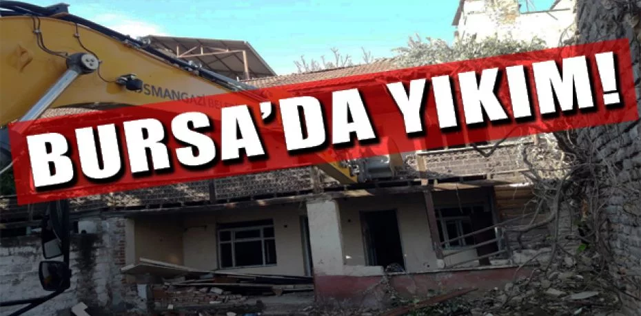 Bursa’da madde bağımlılarının mesken tuttuğu metrûk binalar yıkılıyor