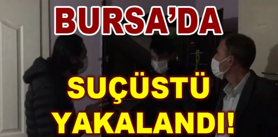 Bursa'da uyuşturucu satıcıları suçüstü yakalandı