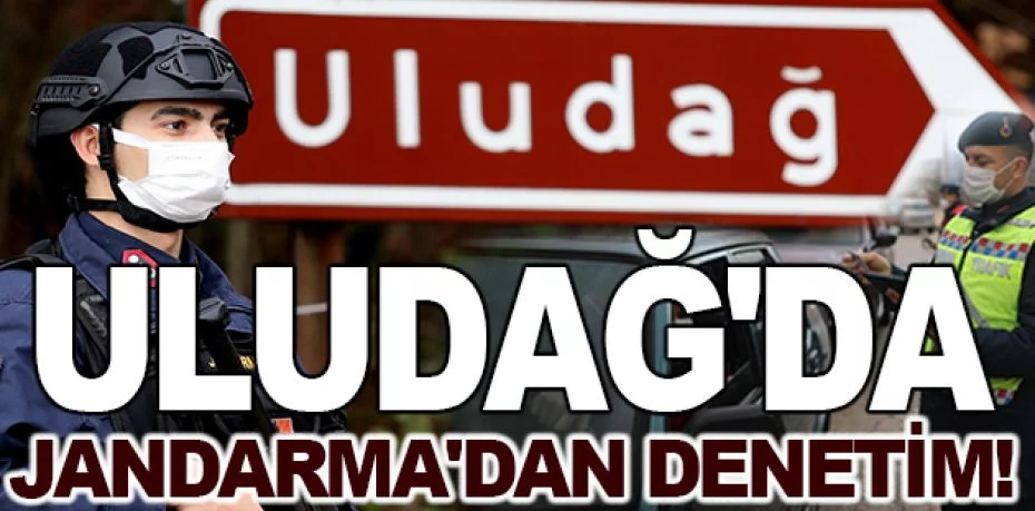 Yasaklar kalkınca dolup taşan Uludağ'da Jandarma'dan denetim