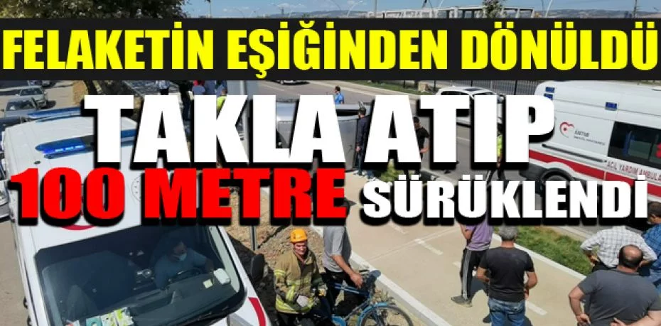 Bursa'da 100 metre sürüklenen araçta can pazarı: 2 yaralı