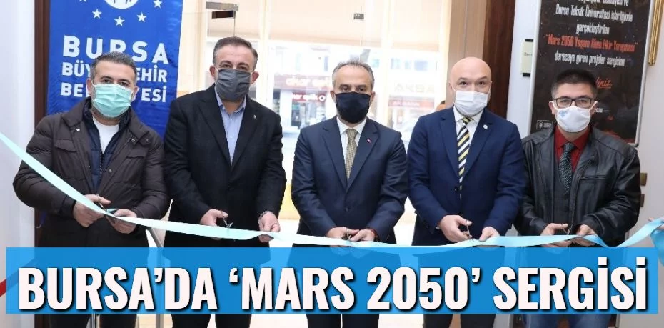 BURSA’DA ‘MARS 2050’ SERGİSİ