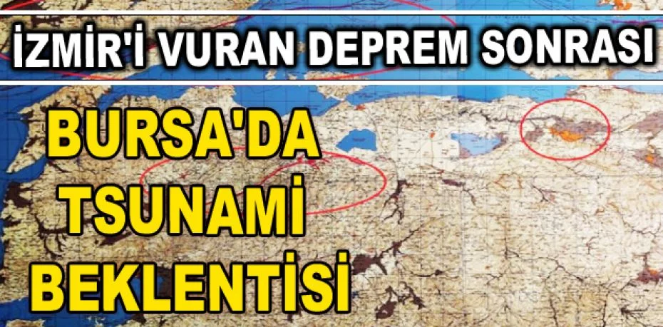 İzmir'i vuran deprem sonrası uzmanlar o bölgeyi işaret etti: Bursa'da tsunami beklentisi