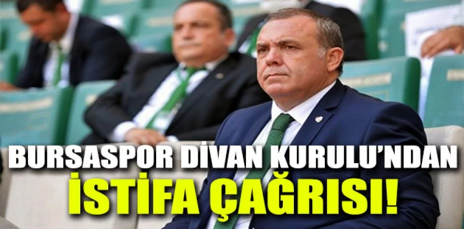 Bursaspor Divan Kurulu, Başkan Erkan Kamat ve yönetimini istifaya davet etti