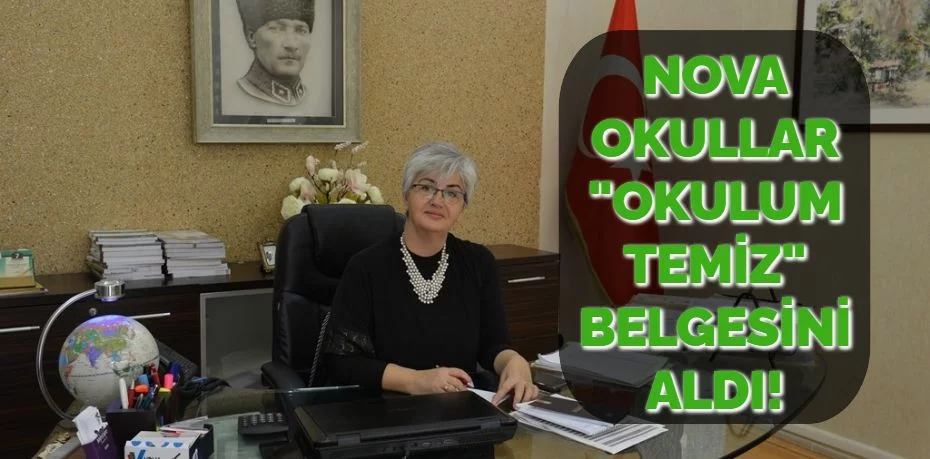 NOVA OKULLAR "OKULUM TEMİZ" BELGESİNİ ALDI!