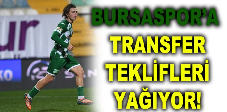 Bursaspor’a transfer teklifleri yağıyor