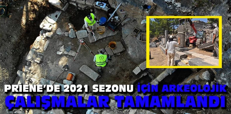 Priene’de 2021 sezonu için arkeolojik çalışmalar tamamlandı