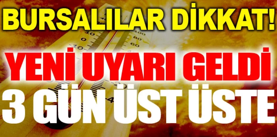 Bursa'da 3 gün üst üste sıcaklık rekoru bekleniyor