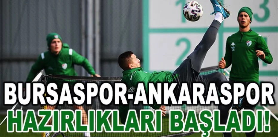 Bursaspor, Ankaraspor maçı hazırlıklarına başladı