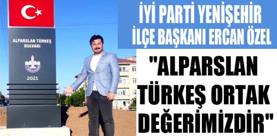 "Alparslan Türkeş ortak değerimizdir"