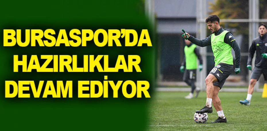 Bursaspor’da Adanaspor maçı hazırlıkları devam ediyor