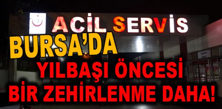 Bursa'da yılbaşı öncesi sahte içkiden bir zehirlenme daha