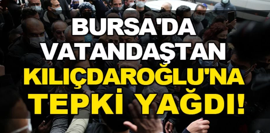 Bursa'da vatandaştan Kılıçdaroğlu'na "muhtar bile olamazsın" tepkisi