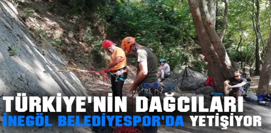 Türkiye'nin dağcıları İnegöl Belediyespor'da yetişiyor