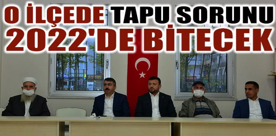 Bursa'da o ilçede tapu sorunu 2022'de bitecek