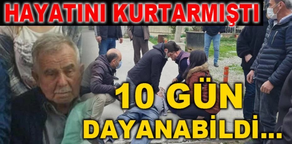Bursa'da acil tıp teknisyeninin hayatını kurtardığı adam vefat etti