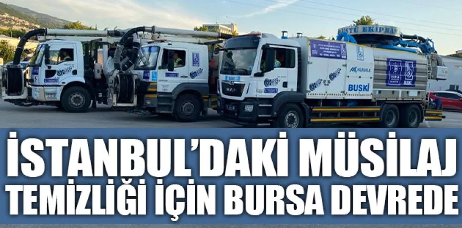 İstanbul’daki müsilaj temizliği için Bursa devrede
