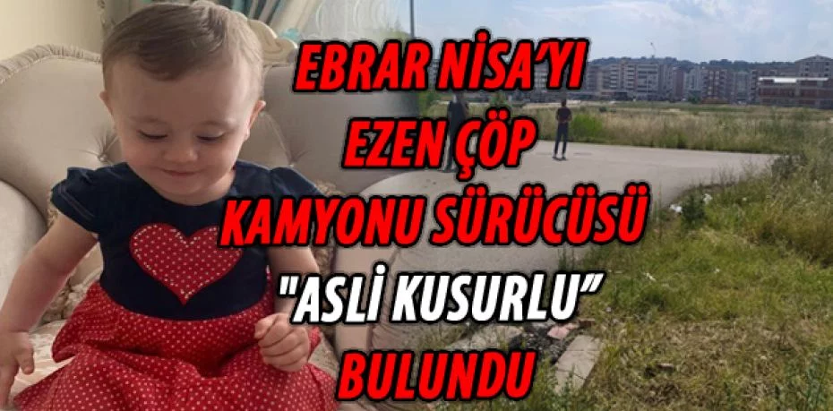 Bursa'da anne ve kızı ezen çöp kamyonu sürücüsü "asli kusurlu" bulundu