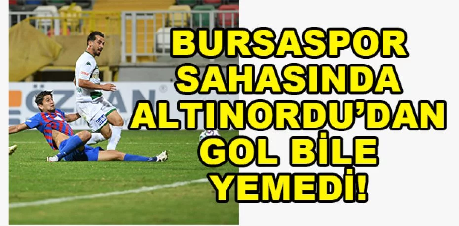 Bursaspor sahasında Altınordu’ya hiç yenilmedi - Bursa’da oynanan maçlarda İzmir temsilcisinin golü yok