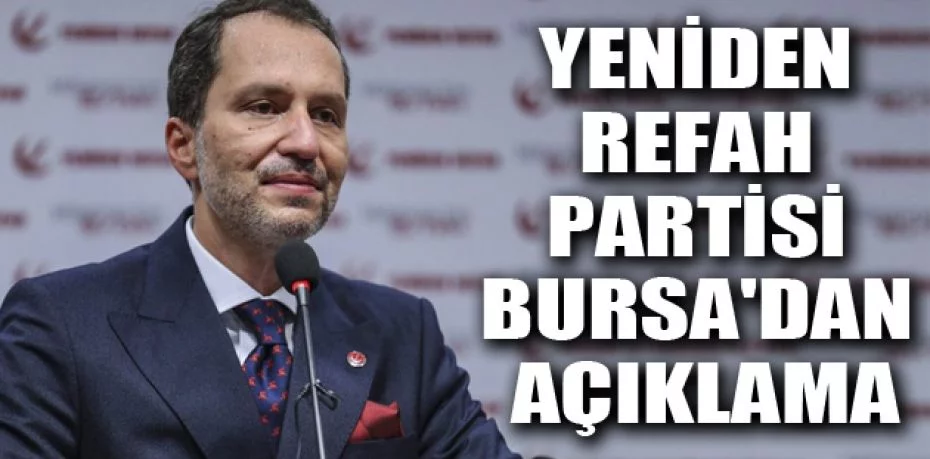 Yeniden Refah Partisi Bursa'dan açıklama