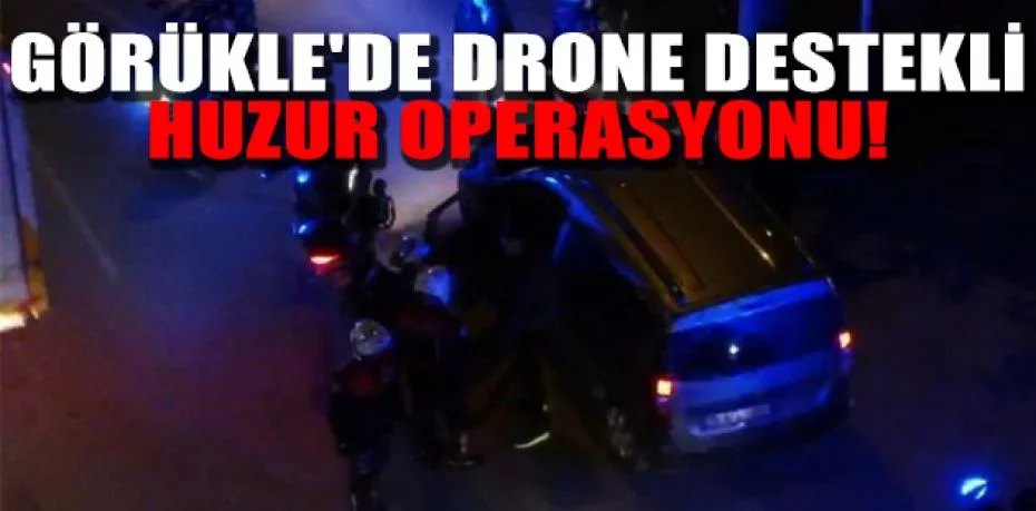 Bursa'da ''drone" destekli asayiş uygulaması