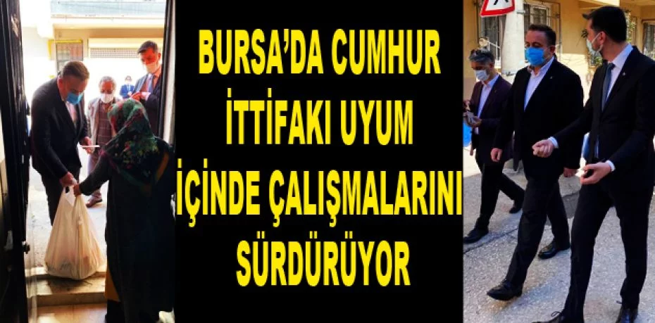 Bursa’da Cumhur ittifakı uyum içinde çalışmalarını sürdürüyor